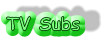 TV Subs